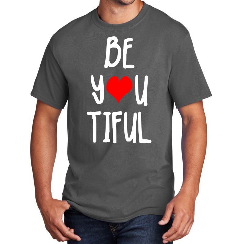 Beyoutiful Positive Body Image Giftvalentines Day Gift Basic T-shirt by Rhonda | Artistshot