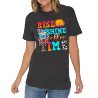 Rise And Shine Coffee Time Vintage T-shirt | Artistshot