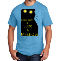 Keep Calm And Look At Meeeow Cat Hypnotic Basic T-shirt | Artistshot