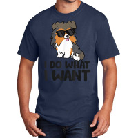 I Do What I Want Funny Sheltie Dog T Shirt Basic T-shirt | Artistshot