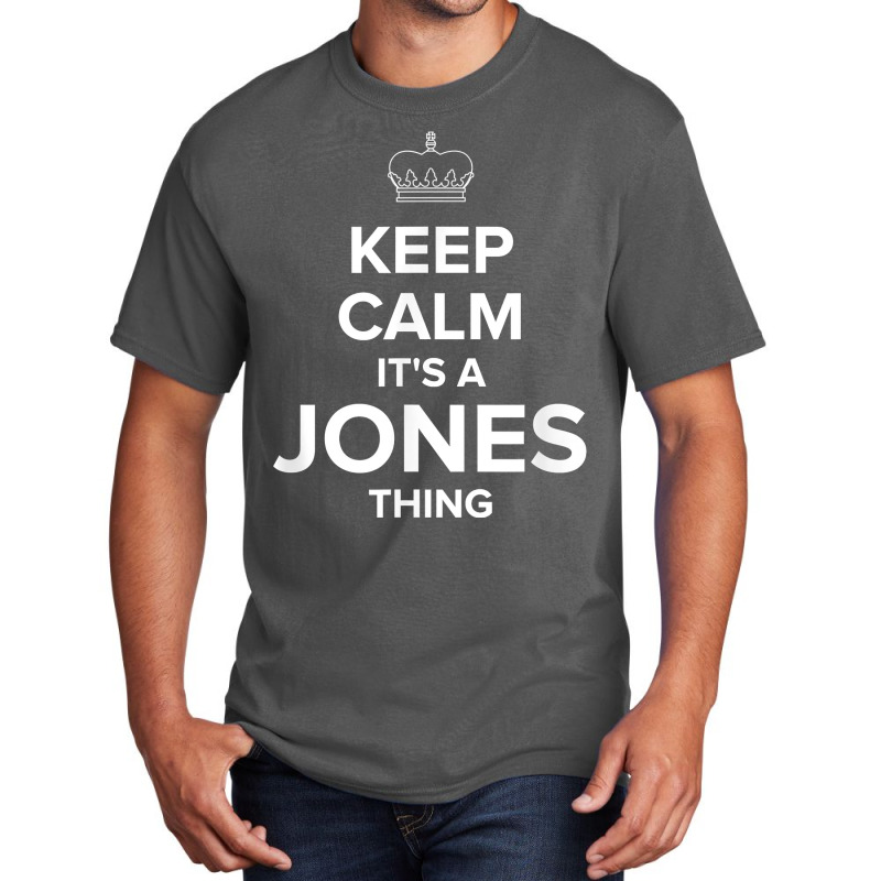 Keep Calm Jones Thing Funny Matching Family Humor T Shirt Basic T-shirt | Artistshot