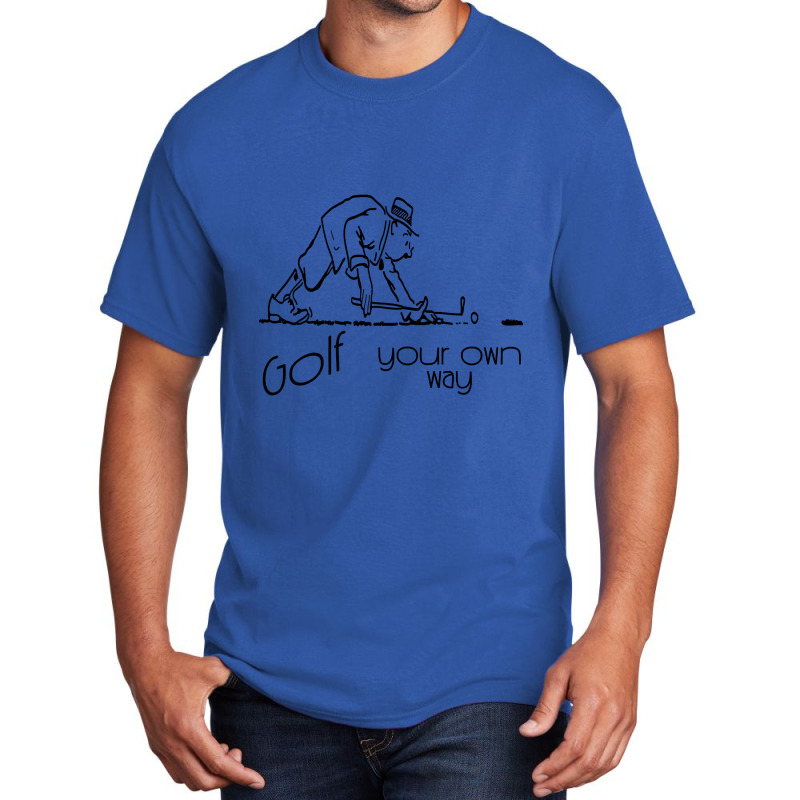 Trending Golf Your Own Way For Creative Golfers Basic T-shirt | Artistshot