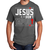 Jiu Jitsu Jesus Faith Christian Jesus Didn't Tap Out Pullover Hoodie Basic T-shirt | Artistshot