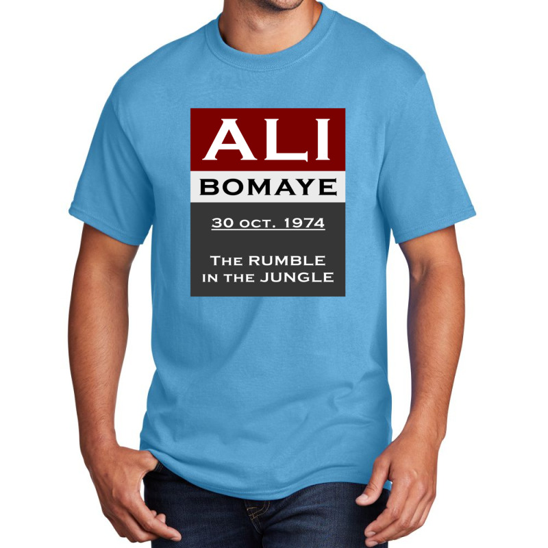 Ali Bomaye The Rumble It The Jungle 30 October 1974 Basic T-shirt | Artistshot