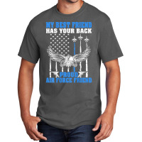 Trending My Best Friend Has Your Back Proud Air Force Friend Basic T-shirt | Artistshot