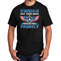 Trending My Brother-in-law Has Your Back Proud Air Force Family Basic T-shirt | Artistshot