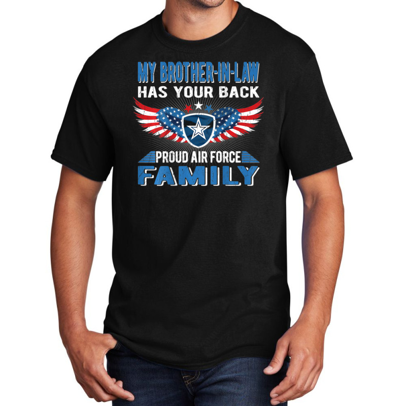 Trending My Brother-in-law Has Your Back Proud Air Force Family Basic T-shirt | Artistshot