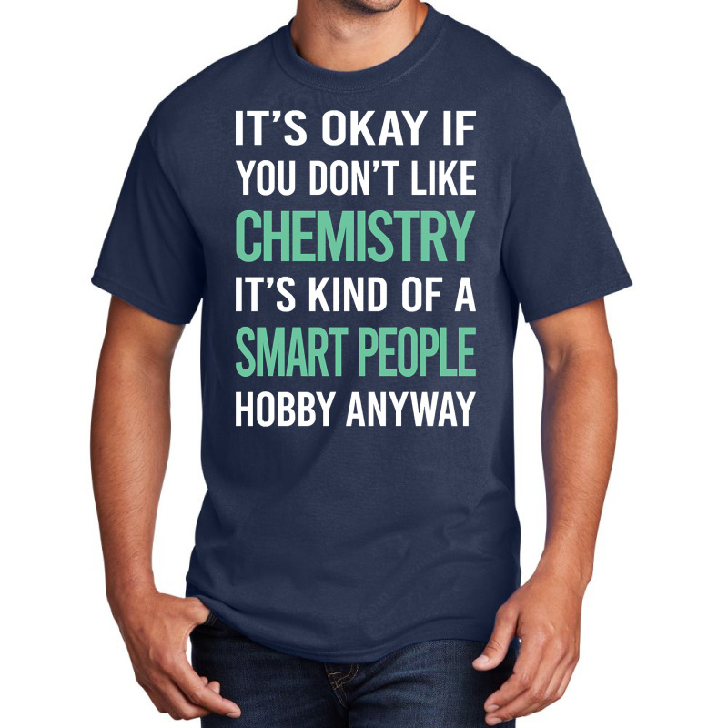 Trending Smart People Hobby Chemistry Basic T-shirt by laurynvanhoose | Artistshot