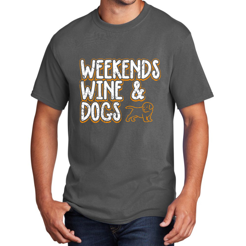 Trending Weekends Wine Dogs Basic T-shirt | Artistshot