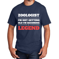 Limited Edition Zoologist I'm Not Getting Old I'm Becoming A Legend Basic T-shirt | Artistshot