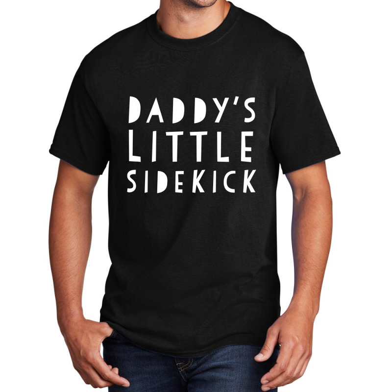 Father S Day  For Kid Boys And Girls Daddys Sidekick Basic T-shirt by HayleyArtist | Artistshot