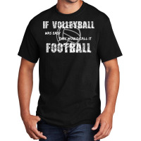 If Volleyball Was Easy They Would Call It Football Basic T-shirt | Artistshot