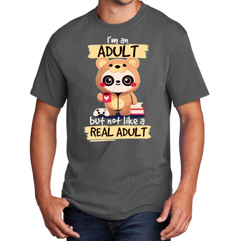 Adult Panda Bear Im An Adult But Not Like A Real Adult Classic Basic T-shirt by embarigosineg | Artistshot