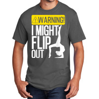 Funny Warning I Might Flip Out Gymnastics Art For Girls Boys T Shirt Basic T-shirt | Artistshot