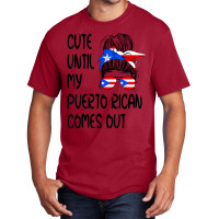 Funny Cute Until My Puerto Rican Comes Out T Shirt Basic T-shirt | Artistshot