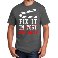 Fix It On Set Not In Post  Film Crew Tv Director  Classic  Gift Retro Basic T-shirt | Artistshot