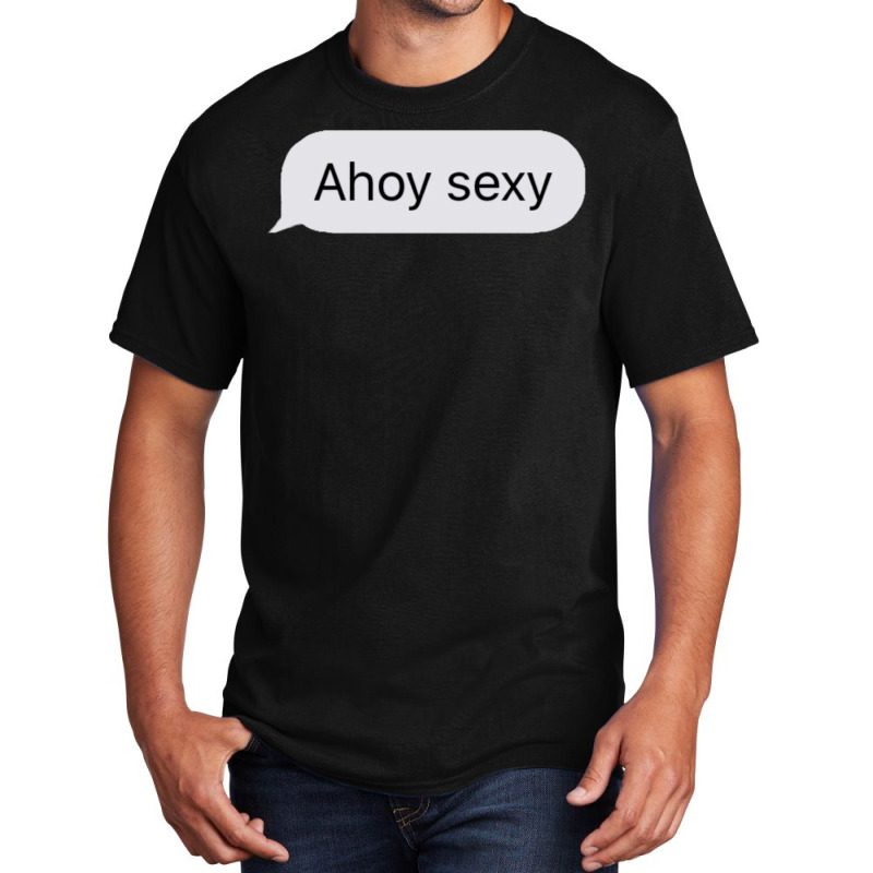 Ahoy Sexy Classic Love Basic T-shirt | Artistshot