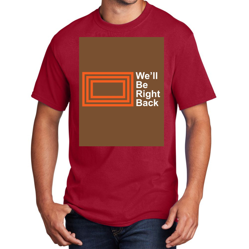 The Eric Andre Show Wex27ll Be Right Back Shirt Poster Trending Basic T-shirt by lsaacsiuis1 | Artistshot