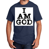 I Am God Cool Lettering Badass Random Funny Poster Vintage (1) Basic T-shirt | Artistshot