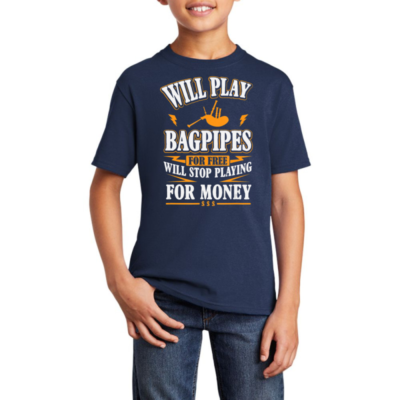 Trending Will Play Bagpipes For Free, Stop For Money Basic Youth T-shirt | Artistshot