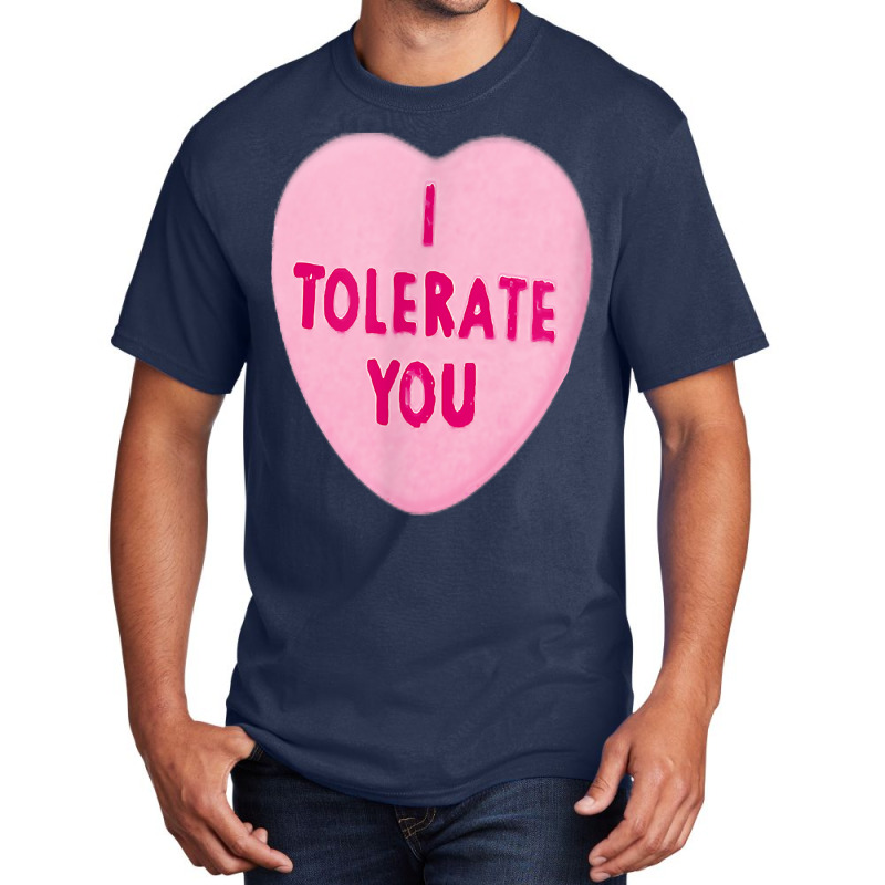 I Tolerate You   Valentine's Day Basic T-shirt | Artistshot