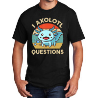 Hot Trend I Axolotl Questions Cute Axolotl Plush Funny Kids Basic T-shirt | Artistshot