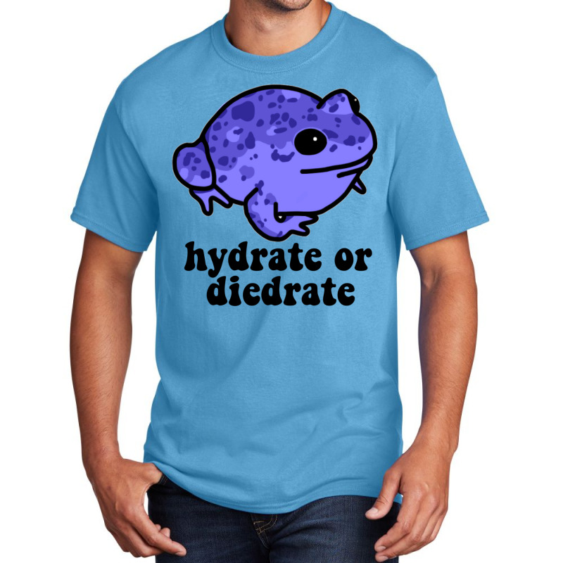 Hydrate Or Diedrate Frog Basic T-shirt by camojafurxhiv | Artistshot