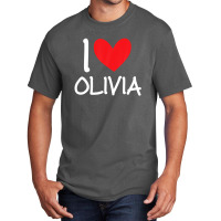 I Love Olivia Name Personalized Girl Woman Bff Friend Heart Basic T-shirt | Artistshot