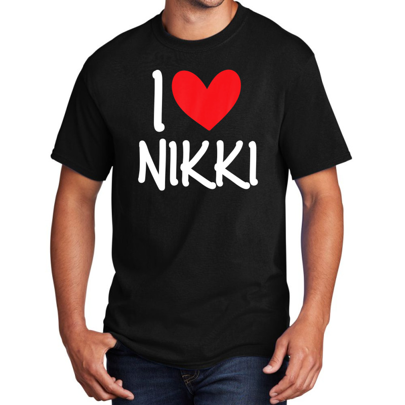 I Love Nikki Name Personalized Girl Woman Bff Friend Heart Basic T-shirt | Artistshot