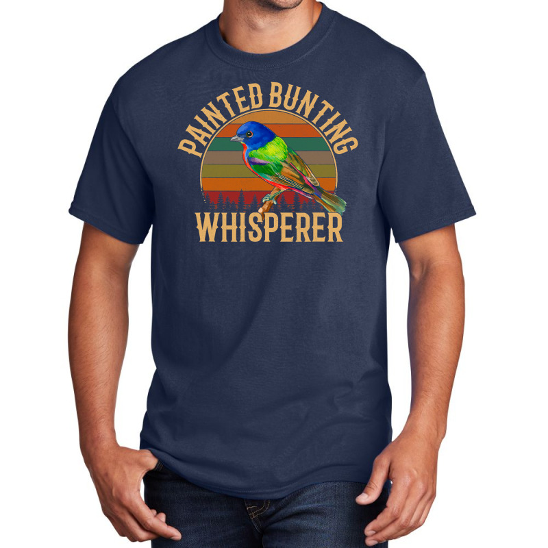 Painted Bunting Whisperer, Bird Lover Basic T-shirt by casaniuy89 | Artistshot