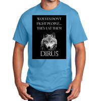 Dirus   Wolves Don't Fight People... They Eat Them Basic T-shirt | Artistshot