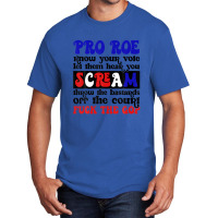 Pro Roe Know Your Vote Let Them Hear You Scream Basic T-shirt | Artistshot