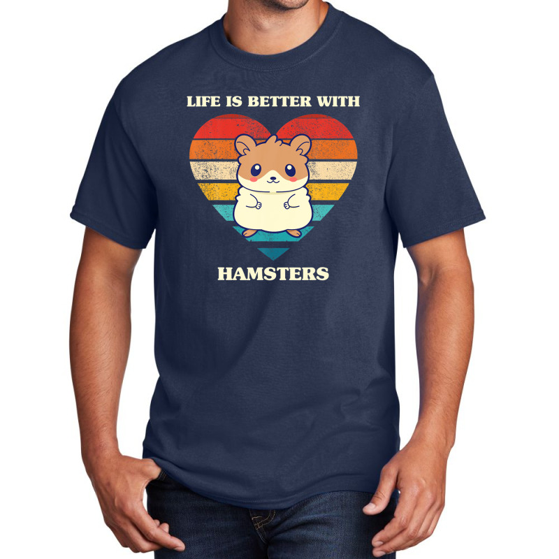 Life Is Better With Hamsters Cute Hamster Design Retro Basic T-shirt by eskalitiffay | Artistshot