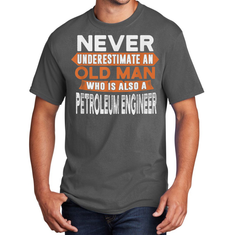 Mens An Petroleum Engineer Basic T-shirt | Artistshot