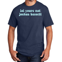 Lol Youre Not Joshua Bassett  Kids Pullover Funny Basic T-shirt | Artistshot