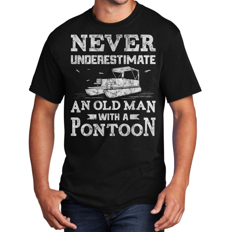 An Old Man With A Pontoon Boat Boating Tshirt Basic T-shirt | Artistshot