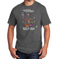 Selfish Self Ish Will Wood Basic T-shirt | Artistshot