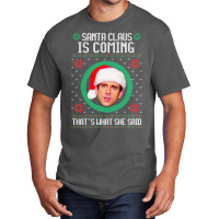 The Office Santa Claus Is Coming That's What She Said Gift For Men And Basic T-shirt | Artistshot