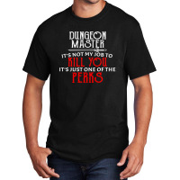 Dungeon Master It's Not My Job To Kill You It's Just One Of The Perks Basic T-shirt | Artistshot