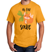 Funny, Oh For Fox Sake Basic T-shirt | Artistshot