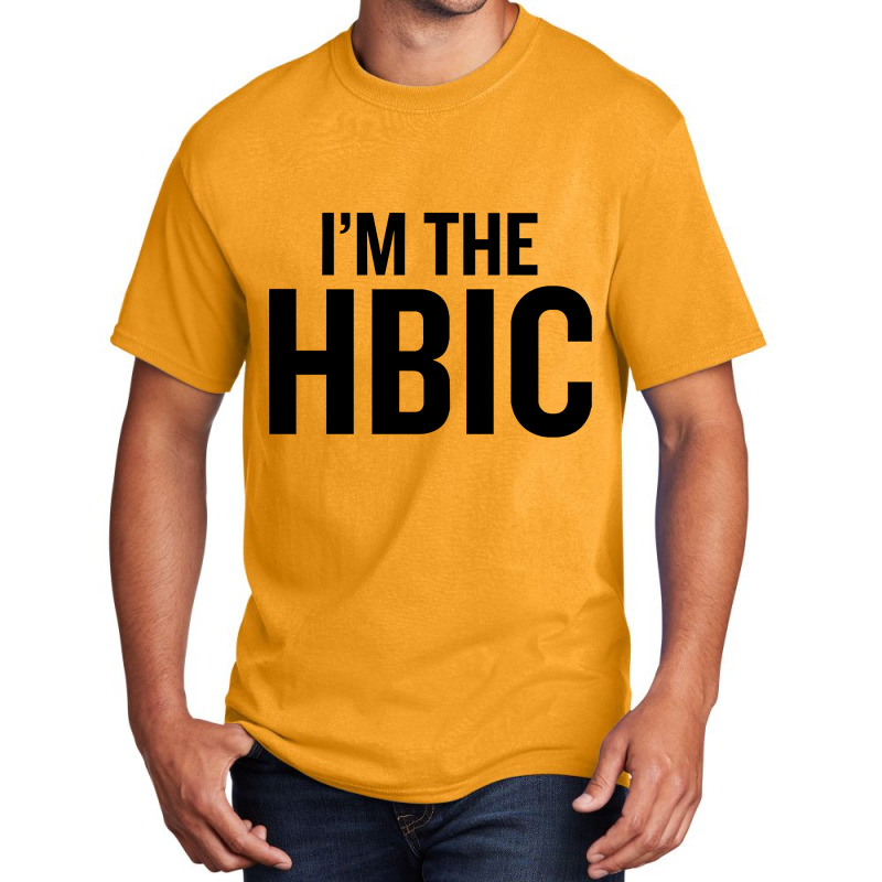 I39m The Hbic Basic T-shirt | Artistshot