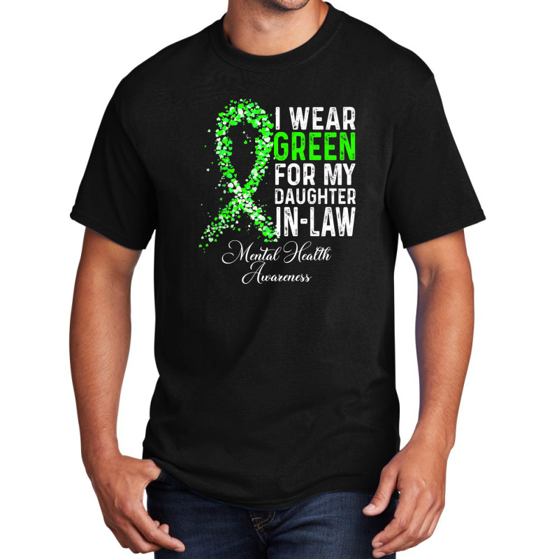 I Wear Green For My Daughter In Law Mental Health Awareness Basic T-shirt | Artistshot