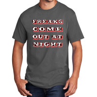 Freaks Come Out At Night 1 Basic T-shirt | Artistshot