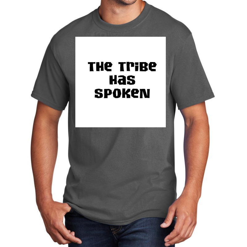 The Tribe Has Spoken 2 Poster Hipster Basic T-shirt | Artistshot