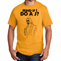 Big Lebowski  Mind If I Do A J The Dude Quote Basic T-shirt | Artistshot