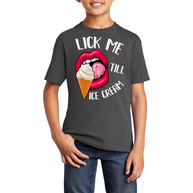 Lick Me Till Ice Cream Funny Pun Ice Cream Basic Youth T-shirt | Artistshot