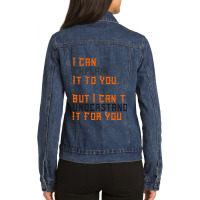 Engineer's Motto Can't Understand It For You Ladies Denim Jacket | Artistshot