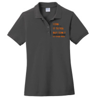 Engineer's Motto Can't Understand It For You Ladies Polo Shirt | Artistshot