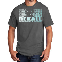 Rekall For The Memory Of A Lifetime Basic T-shirt | Artistshot