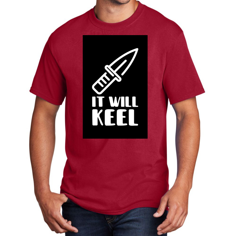 It Will Keel Poster Tumblr Basic T-shirt by ferrarperishc | Artistshot